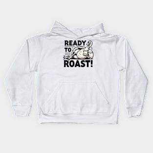 Ready To Roast - Thanksgiving Kids Hoodie